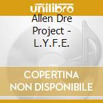 Allen Dre Project - L.Y.F.E. cd