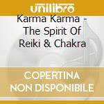 Karma Karma - The Spirit Of Reiki & Chakra cd