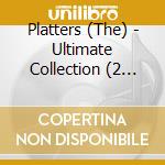 Platters (The) - Ultimate Collection (2 Cd) cd
