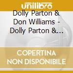 Dolly Parton & Don Williams - Dolly Parton & Don Williams (2 Cd) cd musicale di Dolly Parton