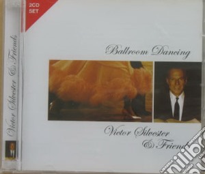 Victor Silvester & Friends - Ballroom Dancing (2 Cd) cd musicale