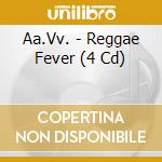 Aa.Vv. - Reggae Fever (4 Cd) cd