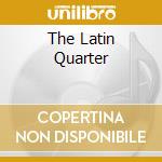 The Latin Quarter cd