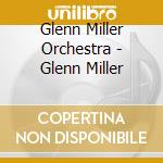 Glenn Miller Orchestra - Glenn Miller cd