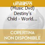 (Music Dvd) Destiny's Child - World Tour cd
