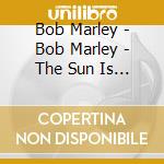 Bob Marley - Bob Marley - The Sun Is Shining cd musicale di Bob Marley