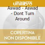 Aswad - Aswad - Dont Turn Around cd