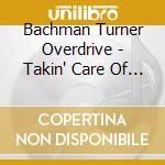 Bachman Turner Overdrive - Takin' Care Of Business cd
