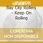 Bay City Rollers - Keep On Rolling cd