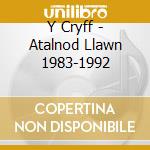 Y Cryff - Atalnod Llawn 1983-1992 cd