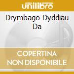 Drymbago-Dyddiau Da cd