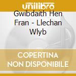 Gwibdaith Hen Fran - Llechan Wlyb cd