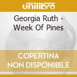 Georgia Ruth - Week Of Pines