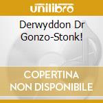 Derwyddon Dr Gonzo-Stonk! cd musicale di Terminal Video
