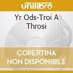 Yr Ods-Troi A Throsi cd musicale di Terminal Video
