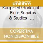 Karg-Elert/Hoddinott - Flute Sonatas & Studies - Julian Cawdrey cd
