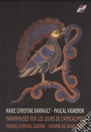 Pascal Vigneron / Marie Christine Barrault: Paraphrases Sur Les Jours De L'Apocalypse cd musicale di Vigneron/Barrault