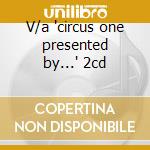 V/a 'circus one presented by...' 2cd cd