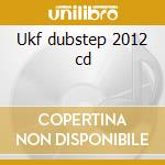 Ukf dubstep 2012 cd cd