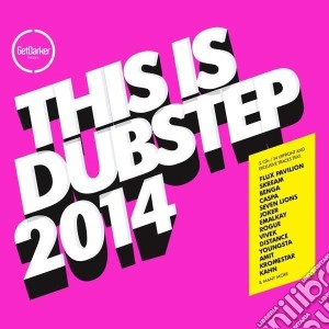 This Is Dubstep 2014 (2 Cd) cd musicale di Artisti Vari