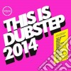 This Is Dubstep 2014 (2 Cd) cd