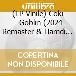 (LP Vinile) Coki - Goblin (2024 Remaster & Hamdi Remix) vinile