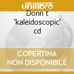 Donn t 'kaleidoscopic' cd