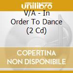 V/A - In Order To Dance (2 Cd) cd