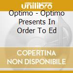 Optimo - Optimo Presents In Order To Ed cd musicale di ARTISTI VARI