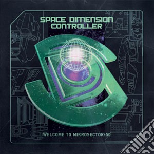 (LP Vinile) Space Dimension Cont - Welcome To Mikrosector-50 (2 Lp) lp vinile di Space dimension cont