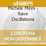 Michele Minni - Rave Oscillations cd musicale di Michele Minni