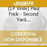 (LP Vinile) Paul Frick - Second Yard Botanicals lp vinile di Paul Frick
