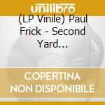 (LP Vinile) Paul Frick - Second Yard Botanicals vinile