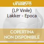 (LP Vinile) Lakker - Epoca vinile