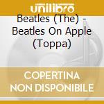 Beatles (The) - Beatles On Apple (Toppa) cd