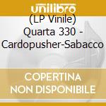 (LP Vinile) Quarta 330 - Cardopusher-Sabacco lp vinile di QUARTA 330/CARDOPUSH