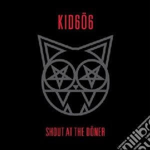 (LP Vinile) Kid 606 - Shout At The DÃ·ner lp vinile di KID 606