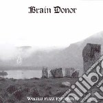 Brain Donor - Wasted Fuzz Excessive cd
