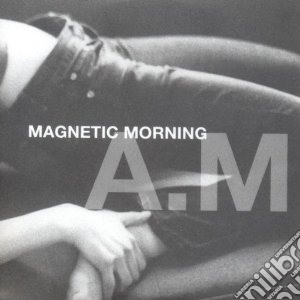 Magnetic Morning - A.m cd musicale di Morning Magnetic