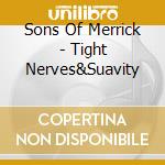 Sons Of Merrick - Tight Nerves&Suavity