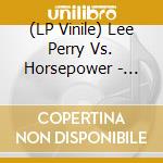 (LP Vinile) Lee Perry Vs. Horsepower - Excersising/Excersising Version vinile