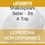 Shakespears Sister - Its A Trip cd