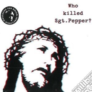 (LP Vinile) Brian Jonestown Massacre (The) - Who Killed Sgt Pepper? (2 Lp) lp vinile di BRIAN JONESTOWN MASS