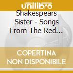 Shakespears Sister - Songs From The Red Room (2 Cd) cd