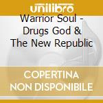 Warrior Soul - Drugs God & The New Republic cd