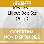 Kleenex - Lilliput Box Set (4 Lp) cd musicale di Kleenex