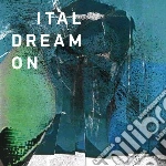 (LP Vinile) Ital - Dream On (2 Lp) vinile