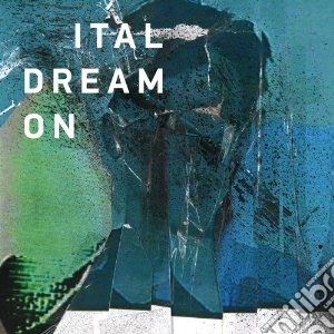 Ital - Dream On cd musicale di Ital
