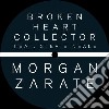 (LP Vinile) Zarate, Morgan - Broken Heart Collector Ep cd