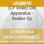 (LP Vinile) Old Apparatus - Realise Ep vinile